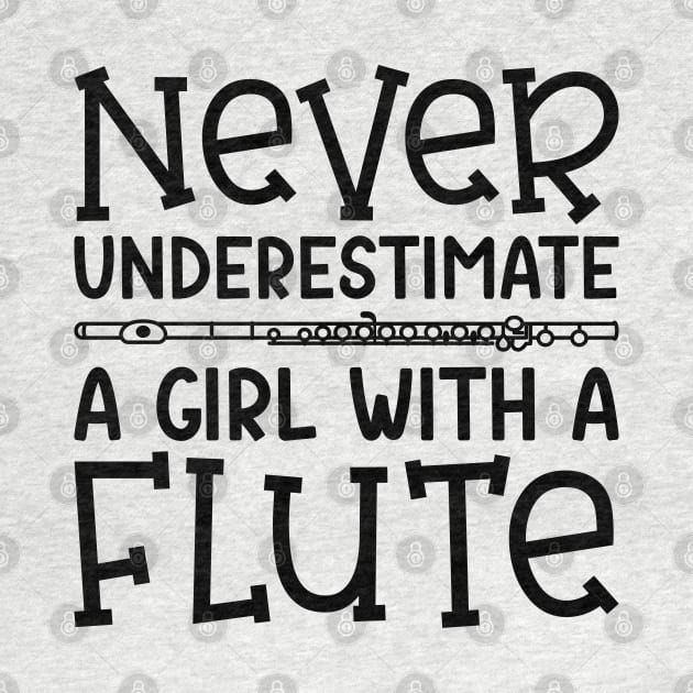 Never Underestimate A Girl With A Flute Marching Band Cute Funny by GlimmerDesigns